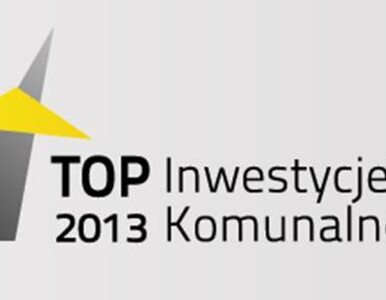 Miniatura: Top Inwestycje Komunalne 2013 w jedenastu...