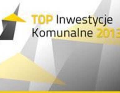 Miniatura: Top Inwestycje Komunalne 2013  do kogo...
